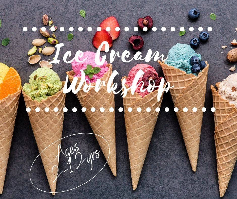 Ice Cream Workshop Ages Yrs